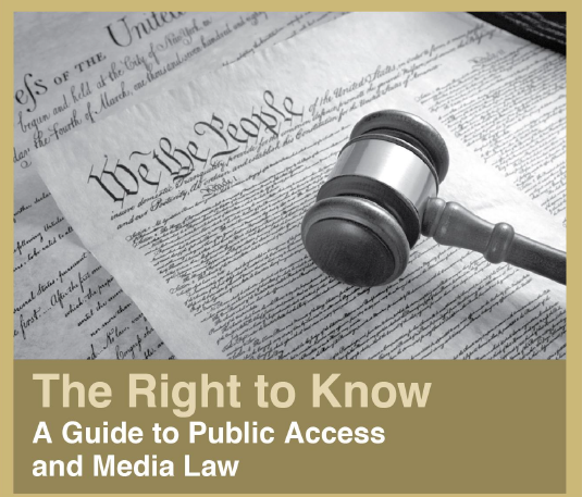 The Right to Know: A Guide to Public Access and Media Law